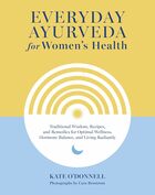 Everyday ayurveda for women's health