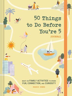 50 things to do before youre 5