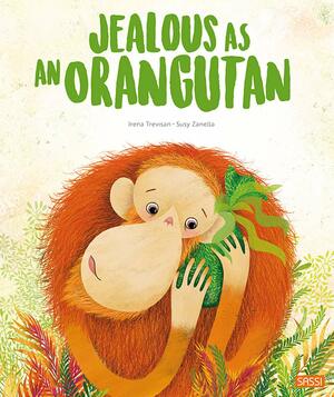 Jealous as an orangutan