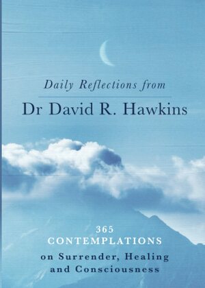 Daily reflections from dr david r hawkins