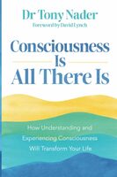 Consciousness is all there is