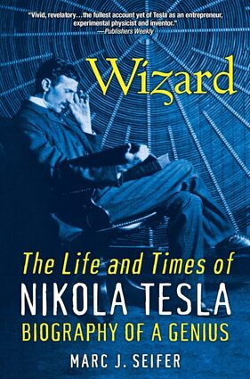 Wizard the life and times of nikola tesla