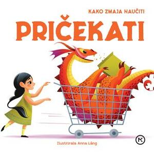Kako zmaja naučiti pričekati