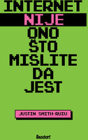 Internet nije ono što mislite da jest