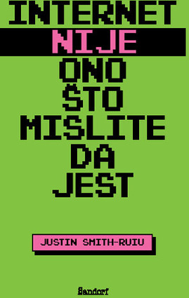 Internet nije ono što mislite da jest