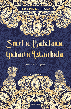 Smrt u babilonu ljubav u istanbulu