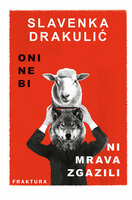 Oni ne bi ni mrava zgazili