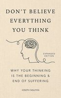 Dont believe everything you think