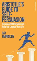 Aristotle's guide to self persuasion