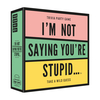 Igra i'm not saying you're stupid