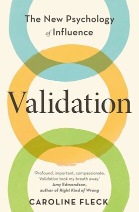 Validation the new psychology of influence