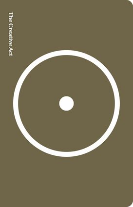 The creative act a way of being