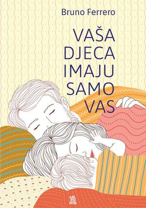 Vaša djeca imaju samo vas