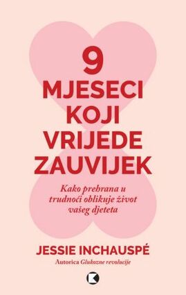 9 mjeseci koji vrijede zauvijek