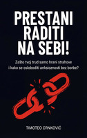 Prestani raditi na sebi!