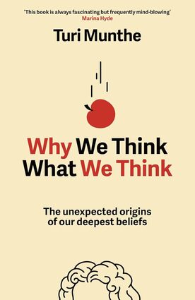 Why we think what we think