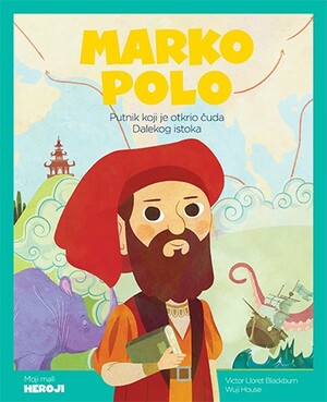 Marko polo putnik koji je otkrio čuda dalekog istoka