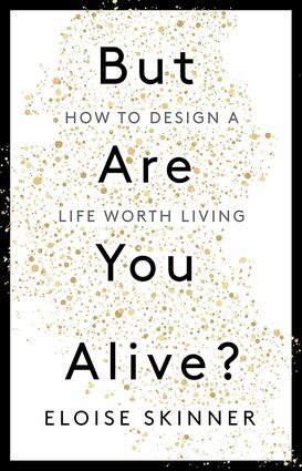 But are you alive