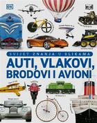 Svijet znanja u slikama auti vlakovi brodovi i avioni