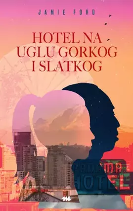 Hotel na uglu gorkog i slatkog
