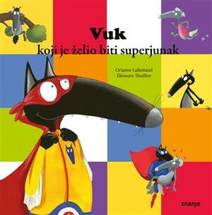 Vuk koji je želio biti superjunak