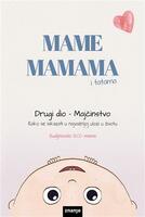 Mame mamama drugi dio majčinstvo